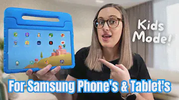 Parental Control Made Easy: Setting Up Samsung Kids Mode on Your Device
